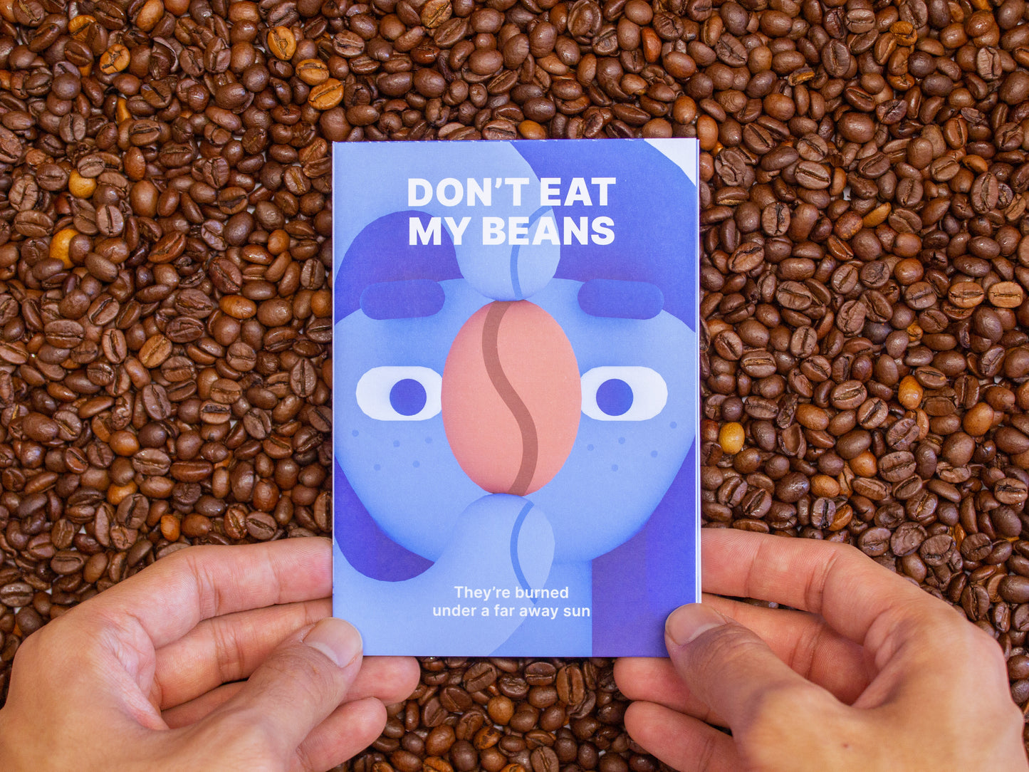 DON'T EAT MY BEANS